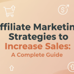 Affiliate Marketing Strategies to Increase Sales A Complete Guide 1