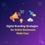 Digital Branding Strategies for Online Businesses Made Easy 1