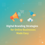 Digital Branding Strategies for Online Businesses Made Easy 2