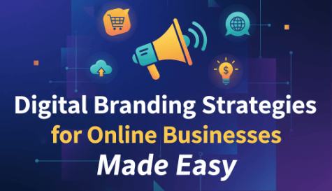 Digital Branding Strategies for Online Businesses Made Easy