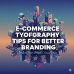 E-Commerce Typography Tips for Better Branding 1