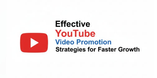 Effective YouTube Video Promotion Strategies for Faster Growth 1