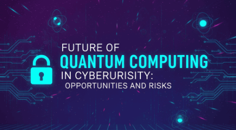 Future of Quantum Computing in Cybersecurity Opportunities and Risks2
