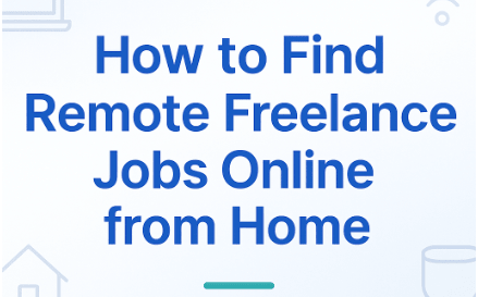 How to Find Remote Freelance Jobs Online from Home 1