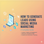 How to Generate Leads Using Social Media Marketing A Complete Guide 2