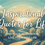 Inspirational quotes for life