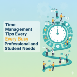 Time Management Tips Every Busy Professional and Student Needs 1