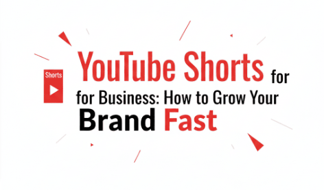 YouTube Shorts for Business How to Grow Your Brand Fast