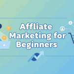 Affiliate Marketing for Beginners