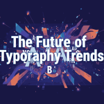 Future of Typography Trends1