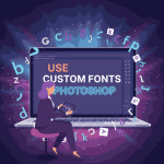 Use Custom Fonts Photoshop1