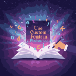 Use Custom Fonts Photoshop2